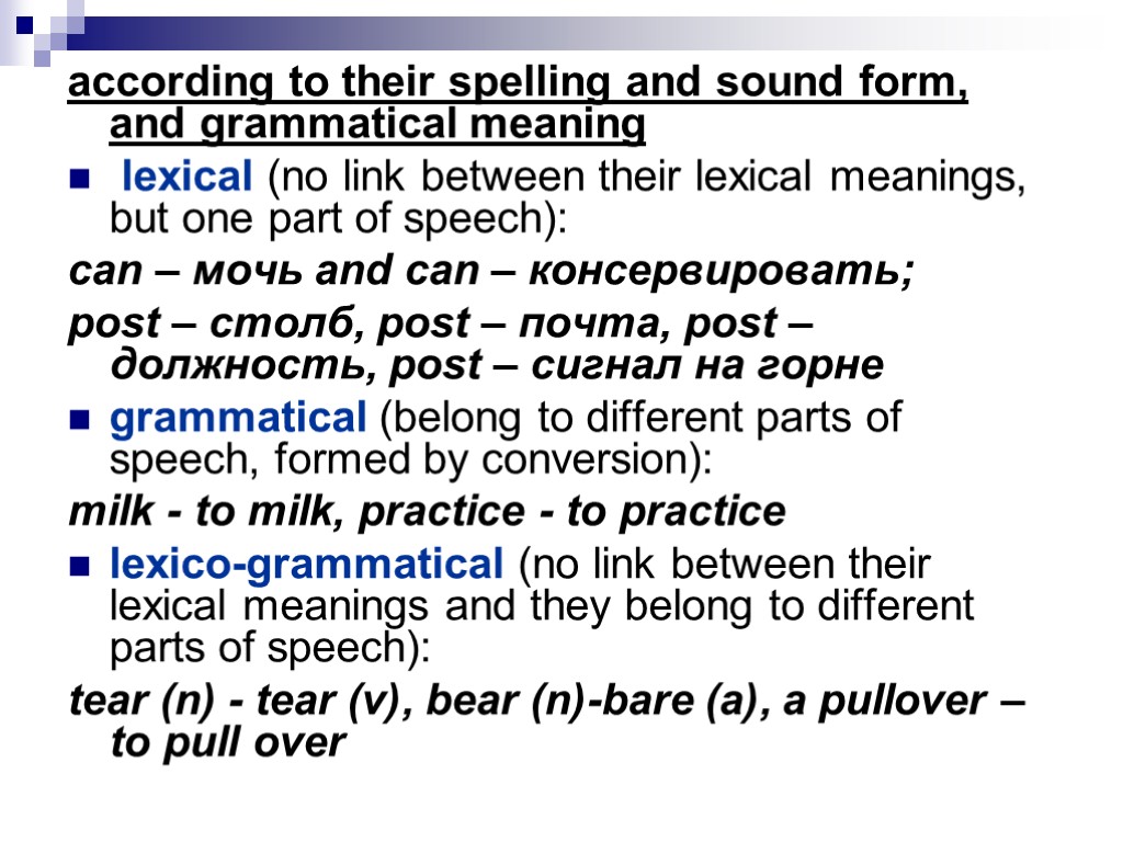 according to their spelling and sound form, and grammatical meaning lexical (no link between